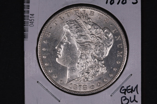 1878-S Morgan Silver Dollar, UN-Circulated Coin. #04514