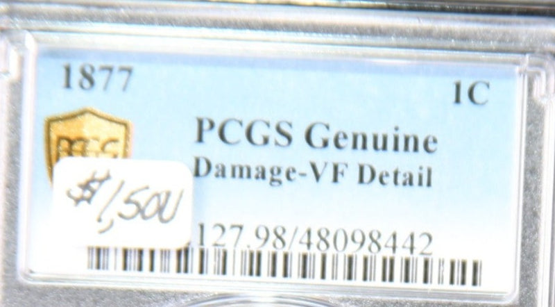 1877 Indian Head. PCGS graded Genuine-Damage VF Detail.  Store