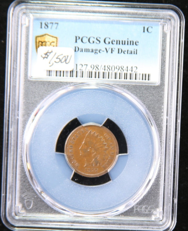 1877 Indian Head. PCGS graded Genuine-Damage VF Detail.  Store # 98442