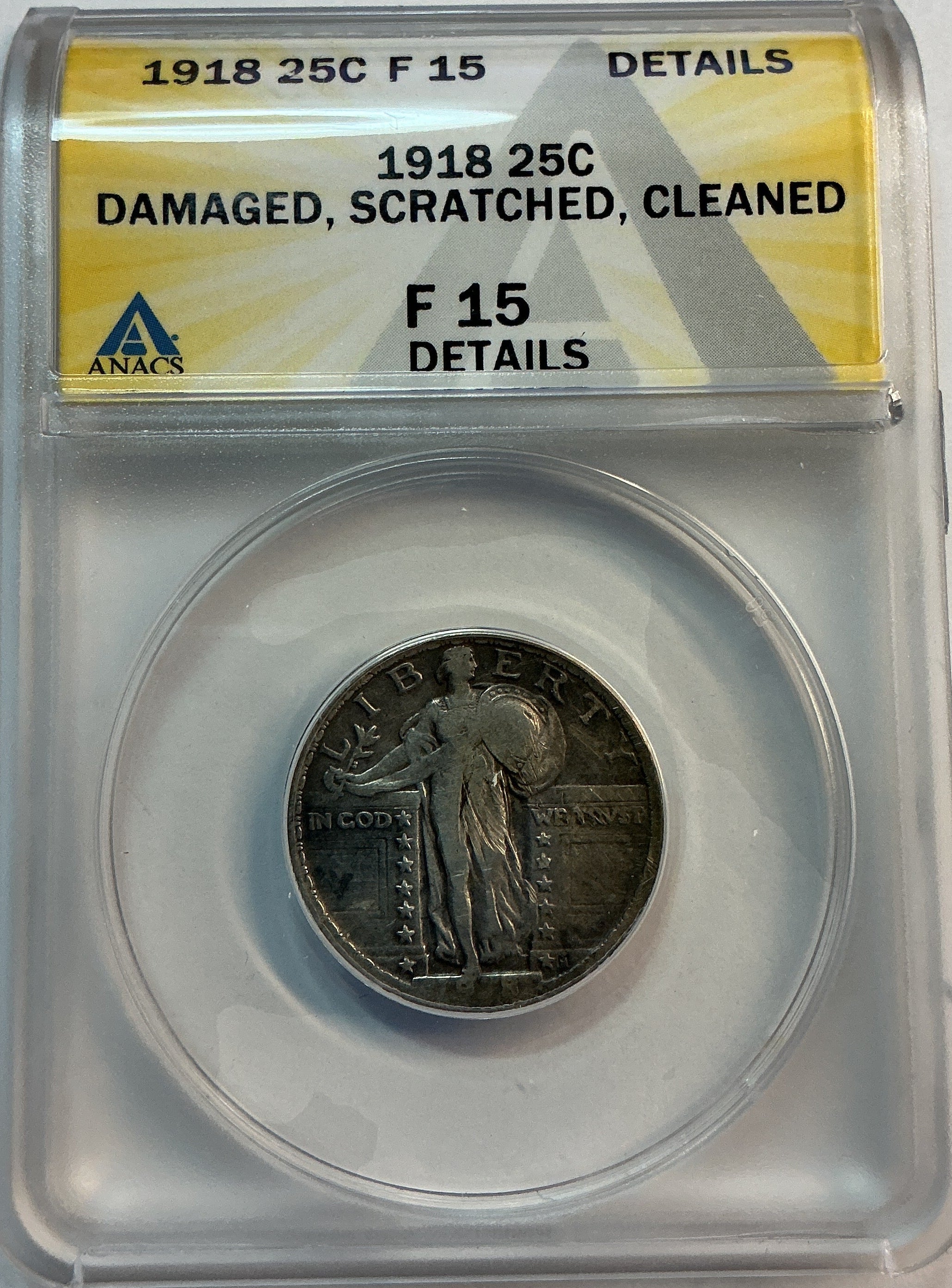 1918 Standing Liberty Quarter, *Damaged, Scratched, Cleaned* ANACS F-15, Store #QR1606