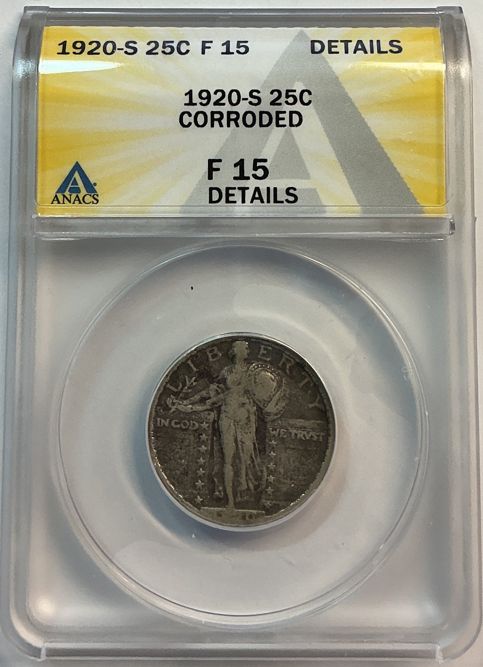 1920-S Standing Liberty Quarter, *Corroded* ANACS F-15, Store #QR1614
