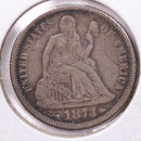 1873 Seated Liberty Silver Dime., A.U., Store Sale