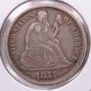 1875 Seated Liberty Silver Dime., X.F., Store Sale