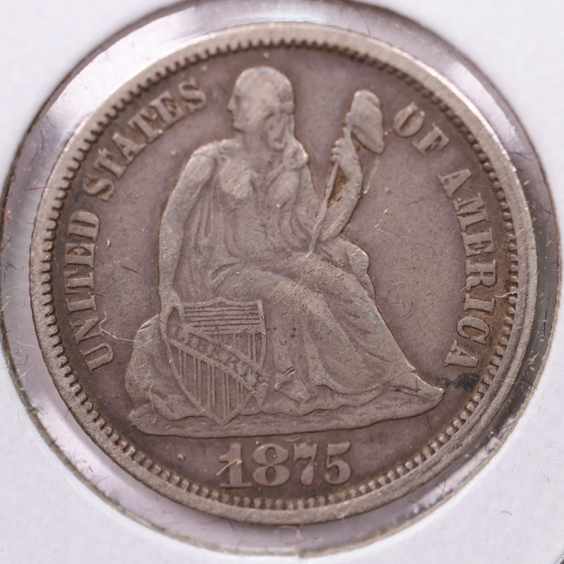 1875 Seated Liberty Silver Dime., X.F., Store Sale