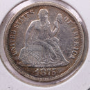 1875 Seated Liberty Silver Dime., X.F., Store Sale
