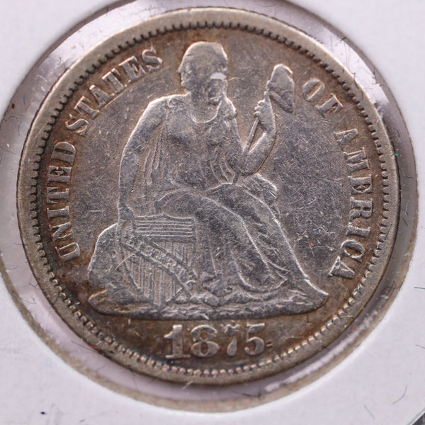 1875 Seated Liberty Silver Dime., X.F., Store Sale #19116