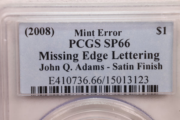 2008 John Q. Adams, ERROR, Missing Edge Lettering, PCGS SP66, Store #GDR0252