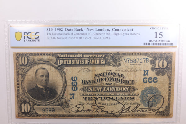 1902 $10, National Bank Note, New London, CT, Ch #666, PCGS F-15. Store #NBN011.