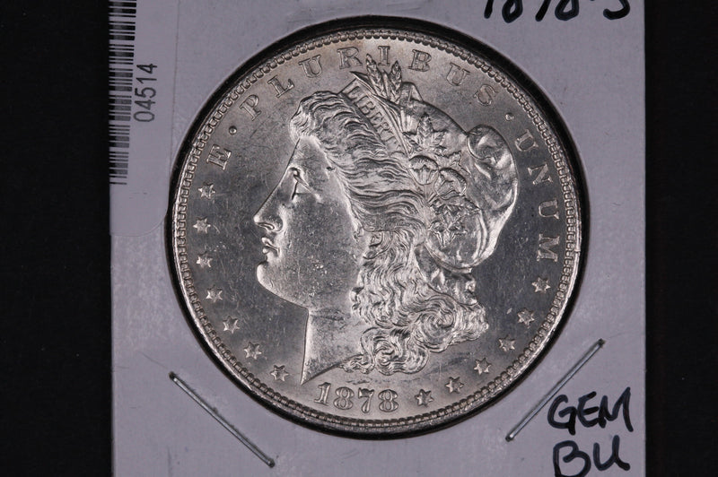 1878-S Morgan Silver Dollar, UN-Circulated Coin.