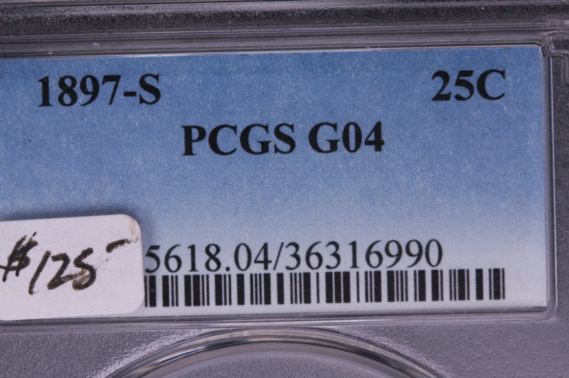 1897-S Barber Silver Quarter. Harder Date. PCGS G04. Store