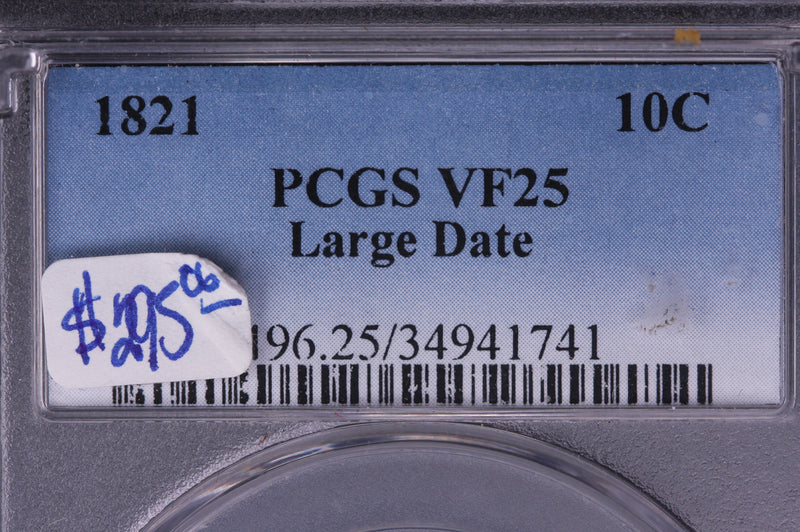 1821 Cap Bust Dime, Large Date, PCGS VF-25, Nice Eye Appeal. Store