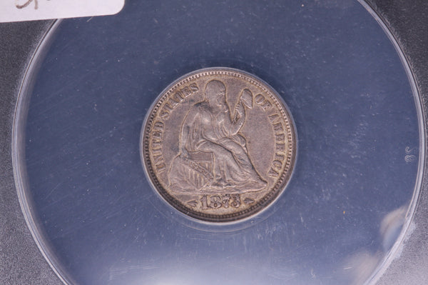 1873 Seated Liberty Dime, ANACS Graded EF-45, Store #05546